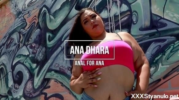 Ana Dhara - Anal For Ana [FullHD]