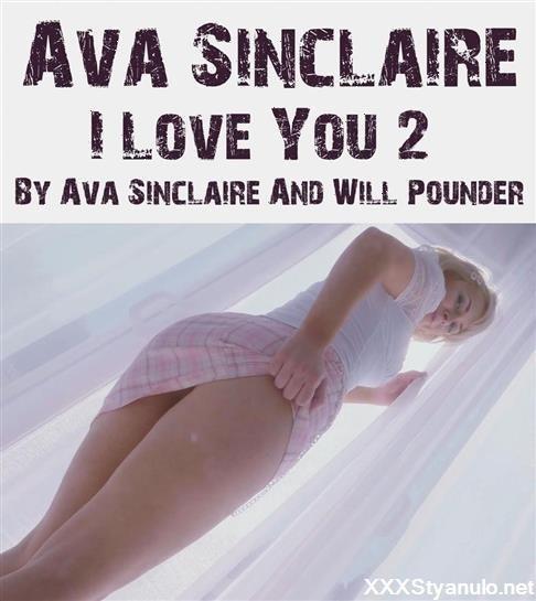 Ava Sinclaire - I Love You 2 By Ava Sinclaire And Will Pounder [HD]