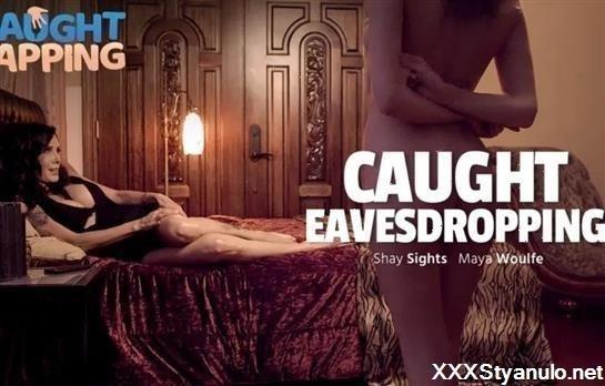 Shay Sights, Maya Woulfe - Caught Eavesdropping [HD]