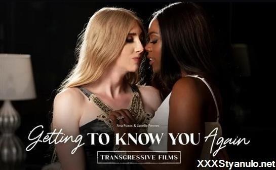 Ana Foxxx, Janelle Fennec - Getting To Know You Again [SD]