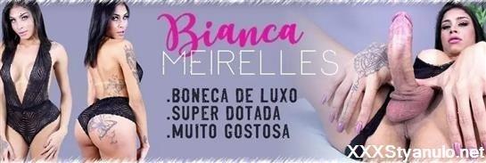 Bianca Meirelles - Bonequinha De Luxo Gostosa E Super Dotada [FullHD]