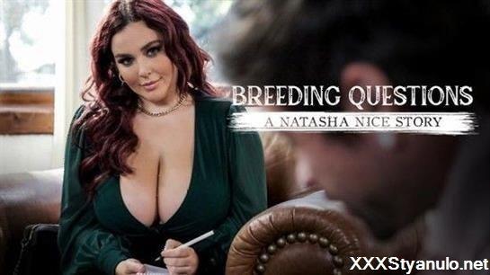 Natasha Nice - Breeding Questions A Natasha Nice Story [SD]