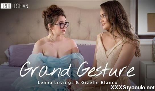 Gizelle Blanco, Leana Lovings - Grand Gesture [FullHD]