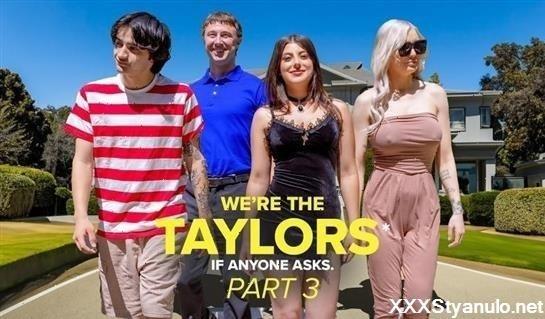 Gal Ritchie, Kenzie Taylor - Were The Taylors Part 3 Family Mayhem [SD]