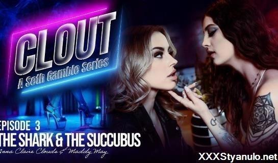 Maddy May, Anna Claire Clouds - Clout Episode 3 The Shark And The Succubus [FullHD]