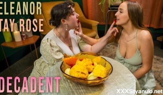 Eleanor, Tay Rose - Decadent [FullHD]