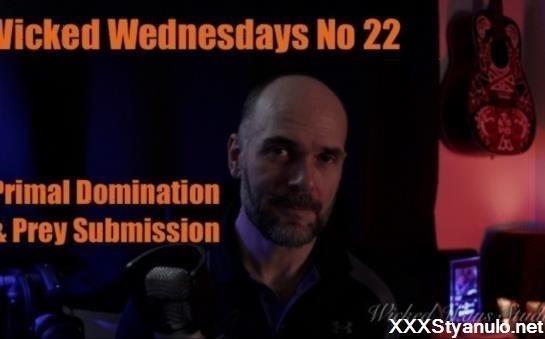 Wicked Fellow - Wicked Wednesdays 22 Domination And Prey Submission [FullHD]